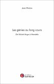 Les génies au long cours (eBook, ePUB) Les génies au long cours (eBook, ePUB)