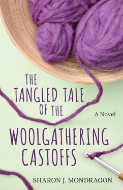 Tangled Tale of the Woolgathering Castoffs (eBook, ePUB) - Mondragon, Sharon J.