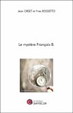 Le mystère François B. (eBook, ePUB) Le mystère François B. (eBook, ePUB)