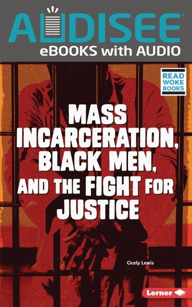 Mass Incarceration, Black Men, and the Fight for Justice (eBook, ePUB) Mass Incarceration, Black Men, and the Fight for Justice (eBook, ePUB)
