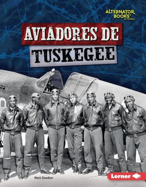 Aviadores de Tuskegee (Tuskegee Airmen) (eBook, ePUB)