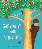 Sasquatch and Squirrel (eBook, ePUB)