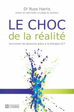 Le choc de la réalité (eBook, ePUB) - Russ Harris, Harris