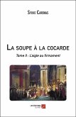 La soupe à la cocarde (eBook, ePUB) La soupe à la cocarde (eBook, ePUB)