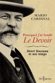 Pourquoi j'ai fondé Le Devoir (eBook, ePUB) Pourquoi j'ai fondé Le Devoir (eBook, ePUB)