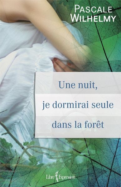 Une nuit, je dormirai seule dans la forêt (eBook, ePUB) Une nuit, je dormirai seule dans la forêt (eBook, ePUB)