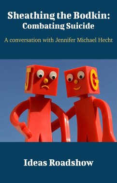 Cover Sheathing the Bodkin: Combating Suicide - A Conversation with Jennifer Michael Hecht (eBook, ePUB)