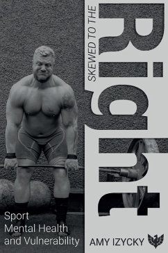 Skewed to the Right : Sport, Mental Health and Vulnerability (eBook, PDF) - Izycky, Amy