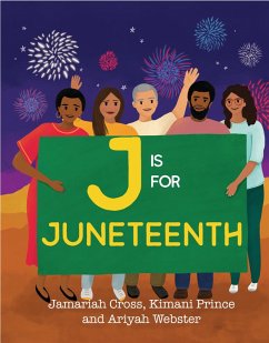 J Is for Juneteenth (eBook, ePUB) - Cross, Jamariah; Prince, Kimani; Webster, Ariyah