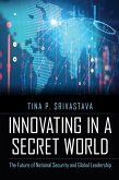 Innovating in a Secret World (eBook, PDF) Innovating in a Secret World (eBook, PDF)