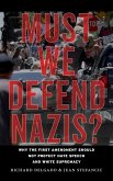 Must We Defend Nazis? (eBook, PDF) Must We Defend Nazis? (eBook, PDF)