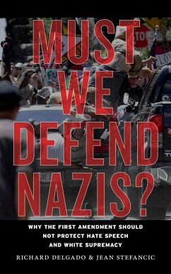 Must We Defend Nazis? (eBook, PDF) - Delgado, Richard; Stefancic, Jean