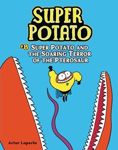 Super Potato and the Soaring Terror of the Pterosaur (eBook, ePUB) - Laperla, Artur