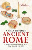 Walk Through Ancient Rome (eBook, ePUB)