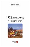 1972, naissance d'un monstre (eBook, ePUB)