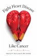 Fight Heart Disease Like Cancer (eBook,... - Bild 1