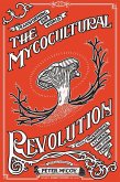 Mycocultural Revolution, The (eBook, ePUB) Mycocultural Revolution, The (eBook, ePUB)