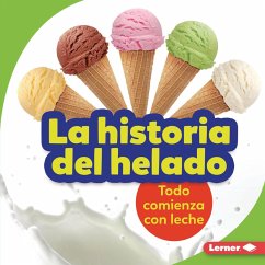 Cover La historia del helado (The Story of Ice Cream) (eBook, ePUB)