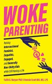 Woke Parenting (eBook, ePUB) Woke Parenting (eBook, ePUB)
