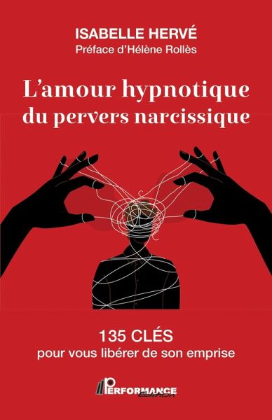 L'amour hypnotique du pervers narcissique (eBook, ePUB) L'amour hypnotique du pervers narcissique (eBook, ePUB)