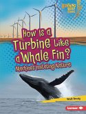 How Is a Turbine Like a Whale Fin? (eBook, ePUB) How Is a Turbine Like a Whale Fin? (eBook, ePUB)