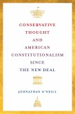 Conservative Thought and American Constitutionalism since the New Deal (eBook, ePUB) Conservative Thought and American Constitutionalism since the New Deal (eBook, ePUB)