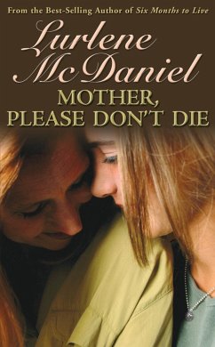 Mother, Please Don't Die (eBook, ePUB) - McDaniel, Lurlene N