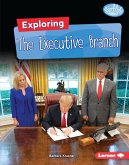 Exploring the Executive Branch (eBook, ePUB) Exploring the Executive Branch (eBook, ePUB)