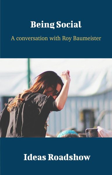 Being Social - A Conversation with Roy Baumeister (eBook, ePUB) Being Social - A Conversation with Roy Baumeister (eBook, ePUB)