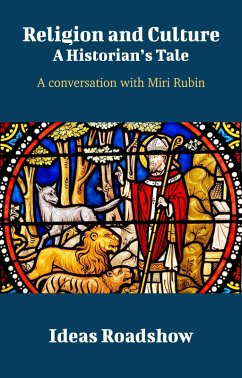Cover Religion and Culture: A Historian's Tale - A Conversation with Miri Rubin (eBook, ePUB)
