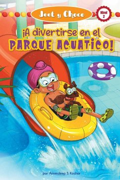 Jeet Y Choco: !A divertirse en el parque acuatico! (Jeet and Fudge: Fun at the Waterpark) (eBook, ePUB) - Kochar, Amandeep S.