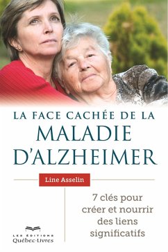 La face cachée de la maladie d'Alzheimer (eBook, ePUB) - Line Asselin, Asselin