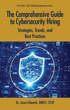 Comprehensive Guide to Cybersecurity Hiring (eBook, ePUB) - Edwards, Jason