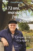 À 72 ans, moi aussi, j'ai un mot à dire (eBook, ePUB) À 72 ans, moi aussi, j'ai un mot à dire (eBook, ePUB)