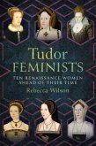 Tudor Feminists (eBook, PDF)