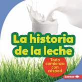 La historia de la leche (The Story of Milk) (eBook, ePUB) La historia de la leche (The Story of Milk) (eBook, ePUB)