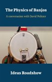Physics of Banjos - A Conversation with David Politzer (eBook, ePUB)