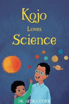 Kojo Loves Science (eBook, ePUB) - Tyner, Artika R.