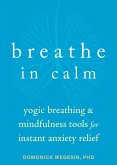 Breathe In Calm (eBook, PDF)