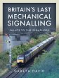 Britain's Last Mechanical Signalling... - Bild 1