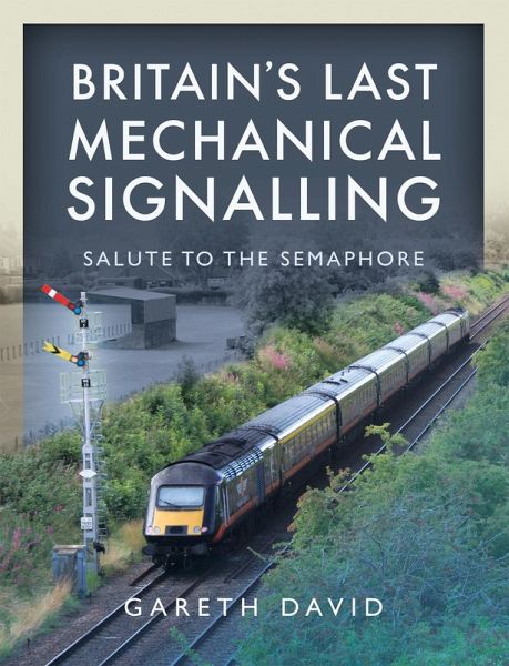 Britain's Last Mechanical Signalling (eBook, PDF) Britain's Last Mechanical Signalling (eBook, PDF)