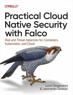 Practical Cloud Native Security with Falco (eBook, ePUB) - Degioanni, Loris; Grasso, Leonardo