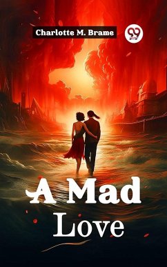 Mad Love (eBook, ePUB) - Brame, Charlotte M
