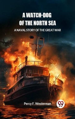 Cover Watch-dog of the North Sea A Naval Story of the Great War (eBook, ePUB)