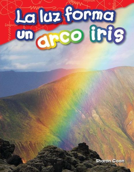La luz forma un arco iris (eBook, PDF) La luz forma un arco iris (eBook, PDF)