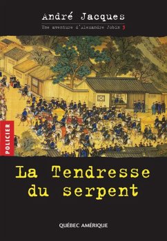 Cover Alexandre Jobin 3 - La Tendresse du serpent (eBook, ePUB)
