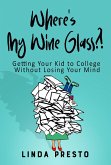 Where's My Wine Glass?! (eBook, ePUB) Where's My Wine Glass?! (eBook, ePUB)