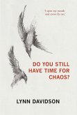 Do You Still Have Time for Chaos? (eBook, ePUB) Do You Still Have Time for Chaos? (eBook, ePUB)
