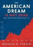 The American Dream Is Not Dead : (But Populism Could Kill It) (eBook, ePUB)