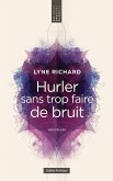 Hurler sans trop faire de bruit (eBook, ePUB) Hurler sans trop faire de bruit (eBook, ePUB)